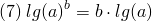 \[ (7) \; lg(a)^b = b \cdot lg(a) \]